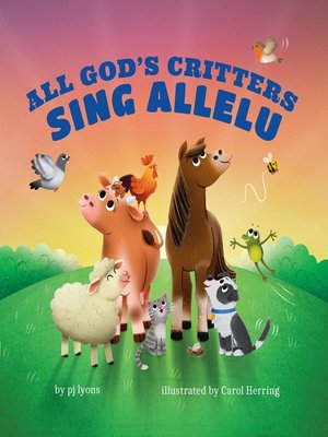 cover image of All God's Critters Sing Allelu